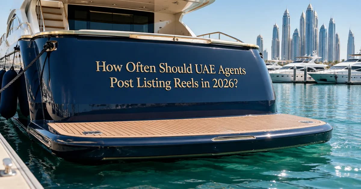 "How Often Should UAE Agents Post Listing Reels in 2026?" in gold letters on the navy stern of a moored yacht